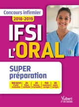 IFSI l'oral : super préparation : concours infirmier 2018-2019 - Marie Aillet