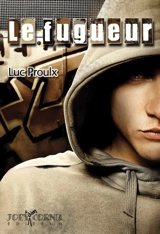 Le fugueur - Proulx, Luc
