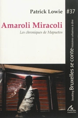 Les chroniques de Mapuetos. Vol. 1. Amaroli Miracoli - Patrick Lowie