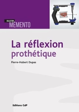 La réflexion prothétique - Pierre-Hubert Dupas