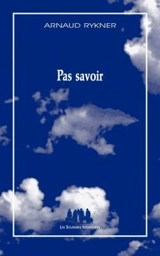 Pas savoir - Arnaud Rykner