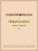 La Furieuse : rives et dérives : récit - Michèle Lesbre