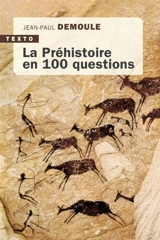 La préhistoire en 100 questions - Jean-Paul Demoule