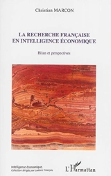 La recherche française en intelligence économique : bilan et perspectives - Christian Marcon