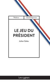 Le jeu du Président - Julien Gelas