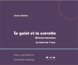 Le galet et la crevette : rêveries havraises au bord de l'eau - Sonia Anton