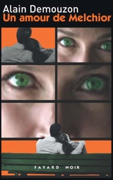 Un amour de Melchior - Alain Demouzon
