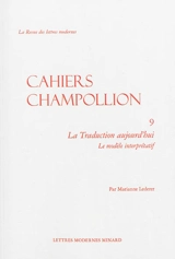 La traduction aujourd'hui : le modèle interprétatif - Marianne Lederer