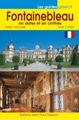 Fontainebleau en dates et en chiffres - Yves Carlier