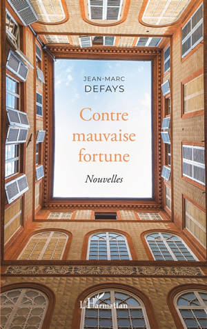 Contre mauvaise fortune - Jean-Marc Defays