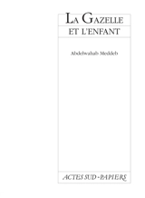 La Gazelle et l'enfant - Abdelwahab Meddeb