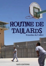 Routine de taulards - Ernestine du Colibri