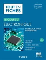 Le cours d'électronique, tout en fiches : 126 fiches de cours, 114 QCM corrigés, 137 exercices corrigés : licence, IUT, écoles d'ingénieurs - Yves Granjon
