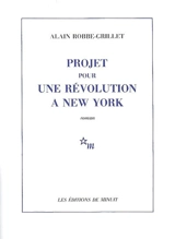 Projet pour une révolution à New-York - Alain Robbe-Grillet