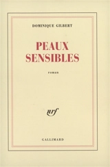 Peaux sensibles - Dominique Gilbert
