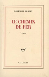 Le chemin de fer - Dominique Gilbert