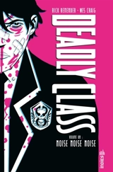 Deadly class : intégrale. Vol. 1 - Rick Remender