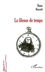 La fileuse de temps - Elaine Hascoët
