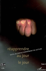 Outil de perfectionnement de lecture. Vol. 2. Réapprendre au jour le jour - BD boum (Blois)