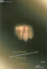 Outil de perfectionnement de lecture. Vol. 1. La prison au jour le jour - BD boum (Blois)