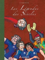 Les légendes des siècles - Jean-François Caritte