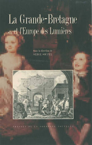 La Grande-Bretagne et l'Europe des Lumières : actes de colloques décembre 1992 et décembre 1993
