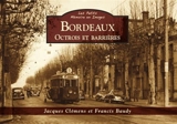 Bordeaux : octrois et barrières - Jacques Clémens