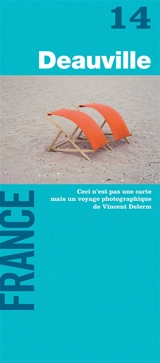 Deauville, France : ceci n'est pas une carte mais un voyage photographique - Vincent Delerm
