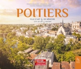 Poitiers : ville d'art & de mémoire. Poitiers : city of art & history - Chanel Koehl