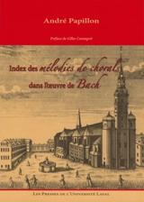 Index des mélodies de chorals dans l'oeuvre de Bach - André Papillon