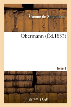 Obermann. Tome 1 - Etienne de Senancour