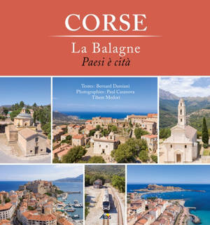 Corse : la Balagne : paesi è cità - Bernard Damiani