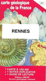 Rennes : carte géologique de la France à 1-50 000, n° 317. Guide de lecture des cartes géologiques de la France à 1-50 000 - F. Trautmann