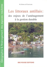 Les littoraux antillais : des enjeux de l'aménagement à la gestion durable - Michel Desse