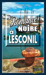 Romance noire à Lesconil - Serge Le Gall
