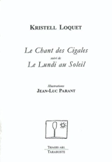 Le chant des cigales. Le lundi au soleil - Kristell Loquet