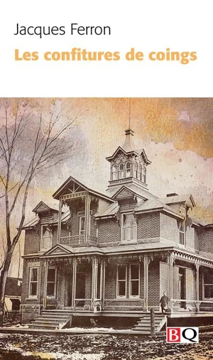 Les confitures de coings - Jacques Ferron