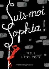 Suis-moi Sophia ! - Fleur Hitchcock