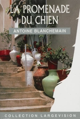 La promenade du chien - Antoine Blanchemain