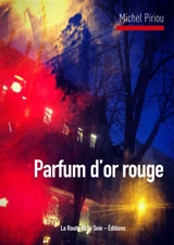 Parfum d'or rouge - Michel Piriou