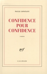 Confidence pour confidence - Paule Constant
