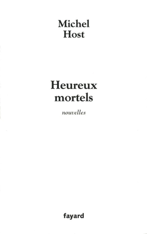 Heureux mortels - Michel Host
