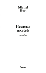 Heureux mortels - Michel Host