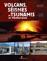 Volcans, séismes et tsunamis en Méditerranée - Jean-Claude Bousquet