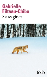 Sauvagines - Gabrielle Filteau-Chiba