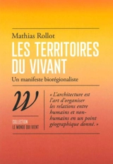 Les territoires du vivant : un manifeste biorégionaliste - Mathias Rollot