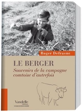 Le berger : souvenirs de la campagne comtoise d'autrefois - Roger Defrasne