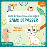 Animaux adorables : mes premiers coloriages sans dépasser - Stéphanie Bardy