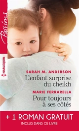 L'enfant surprise du cheikh. Pour toujours à ses côtés. Bien plus qu'une nuit - Sarah M. Anderson