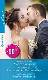 Mariés d'un jour. Un manoir en Cornouailles. Passion sicilienne - Melanie Milburne